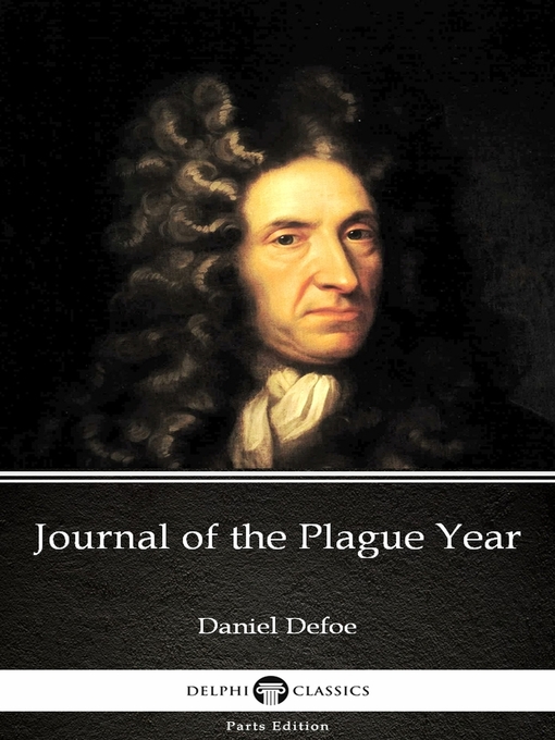Title details for Journal of the Plague Year by Daniel Defoe--Delphi Classics (Illustrated) by Daniel Defoe - Available